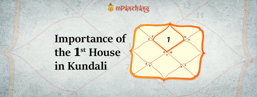 what-does-the-1st-house-of-the-kundali-mean-in-vedic-astrology