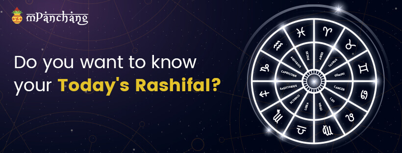 Do you want to know your today's rashifal?