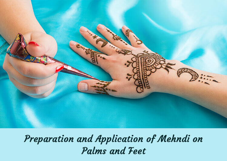 Preparation and Application of Mehndi on palms and feet